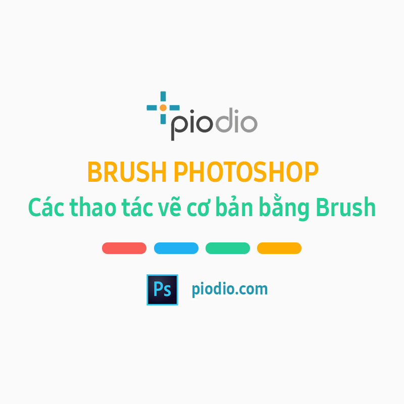 [7] Cách sử dụng Brush trong Photoshop - Piodio